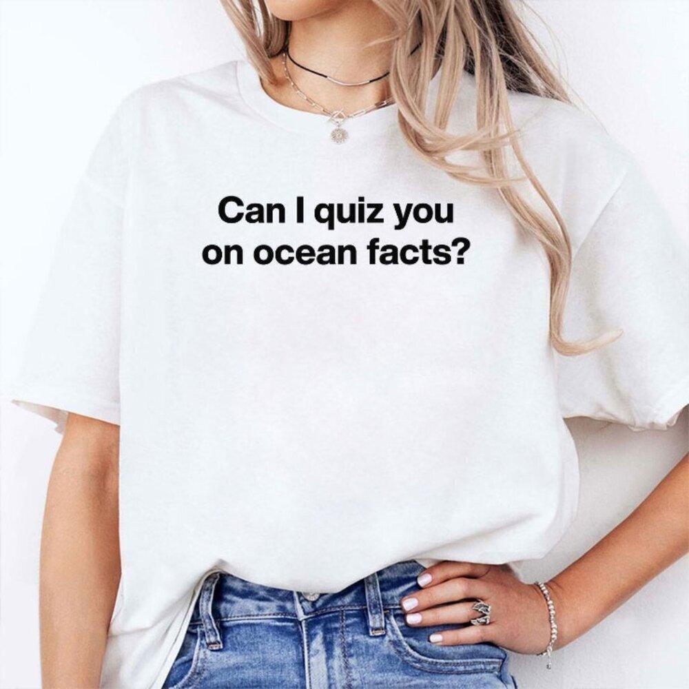 Can I Quiz You On Ocean Facts Unisex T Shirt